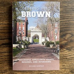 Getting Into Brown Successful Applicants Essays, Resumes book college university