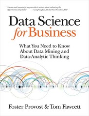 Data Science for Business: What You Need to Know about Data Mining and Data-…