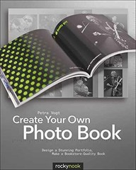 Create Your Own Photo Book: Design a – Paperback, by Vogt Petra – Very Good