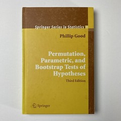 Permutation Parametric & Bootstrap Tests of Hypotheses Good Springer Hardcover