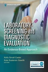 Laboratory Screening and Diagnostic Evaluation : An Evidence-Based Approach…