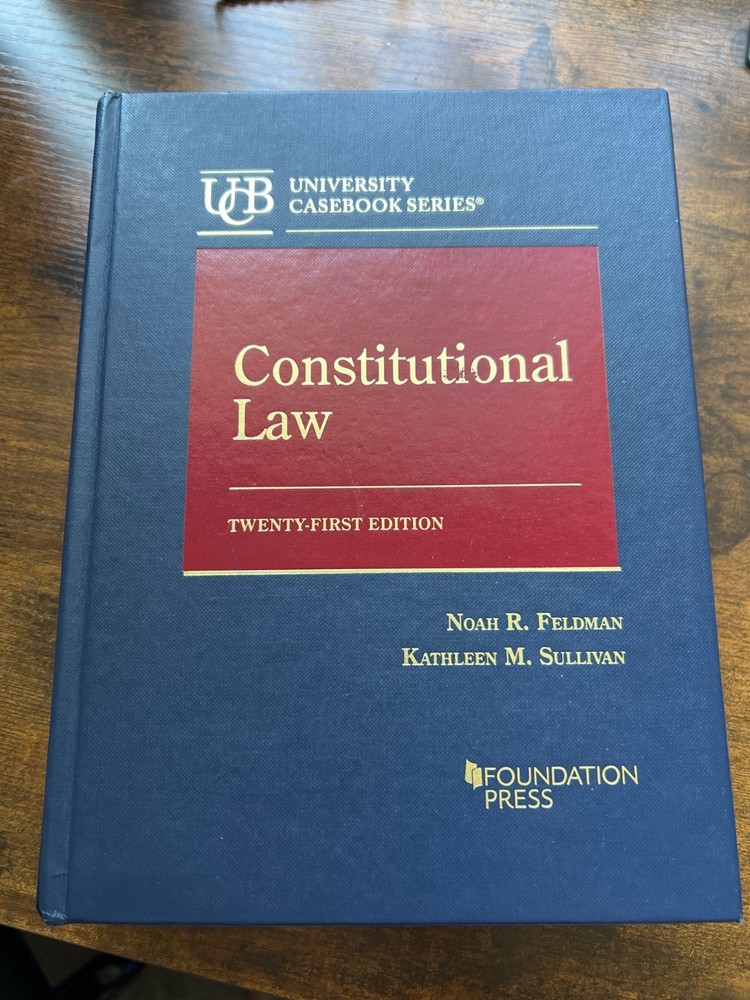 Constitutional Law (University Casebook Series) 21st Edition