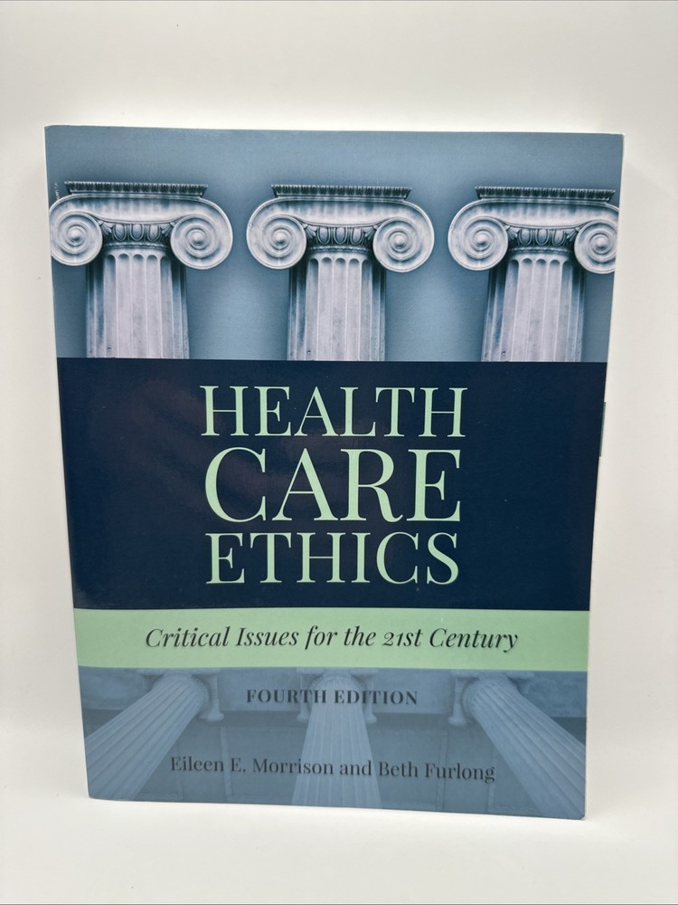 Health Care Ethics : Critical Issues for the 21st Century 4th Edition (Paperback