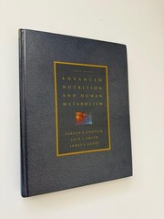 Advanced Nutrition and Human Metabolism by Sareen S. Gropper, Jack L. Smith and
