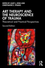 Juliet L. King Art Therapy and the Neuroscience of Trauma (Paperback)