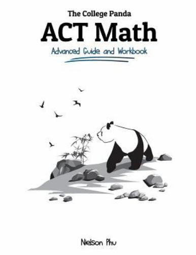 BRAND NEW College Panda’s ACT Math: Advanced Guide and Workbook (Nielson Phu)