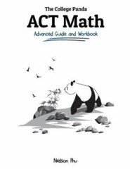 BRAND NEW College Panda’s ACT Math: Advanced Guide and Workbook (Nielson Phu)