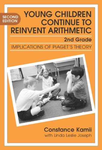Young Children Continue to Reinvent Arithmetic-2nd Grade: Implication of Pia…