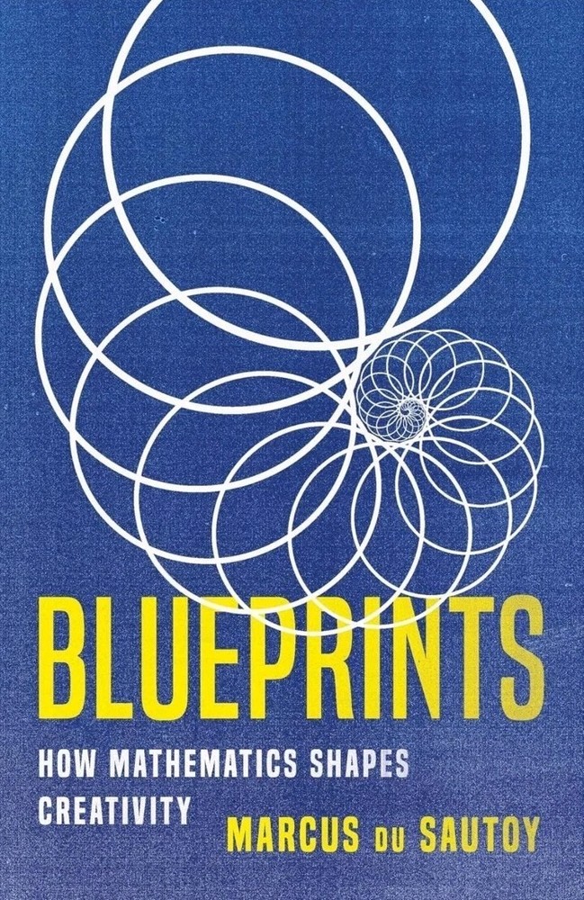Blueprints: How Mathematics Shapes Creativity Hardcover by Marcus Du Sautoy