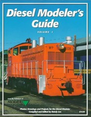 Diesel Modeler’s Guide: Photos, Drawings and Projects for the Diesel Modeler…