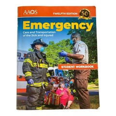 Emergency Care Transportation Sick Injured Student Workbook 12th Ed AAOS EMT