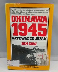 Okinawa 1945 -Gateway to Japan – Ian Gow – Hardback 1986