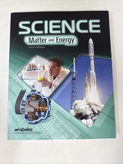 Abeka Science Matter and Energy – Student Textbook, Second Edition *Like New