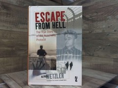 Escape From Hell: The True Story of the Auschwitz Protocol by Wetzler, Alfréd B