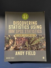 Discovering Statistics Using IBM SPSS Statistics : 5th edition by Andy Field