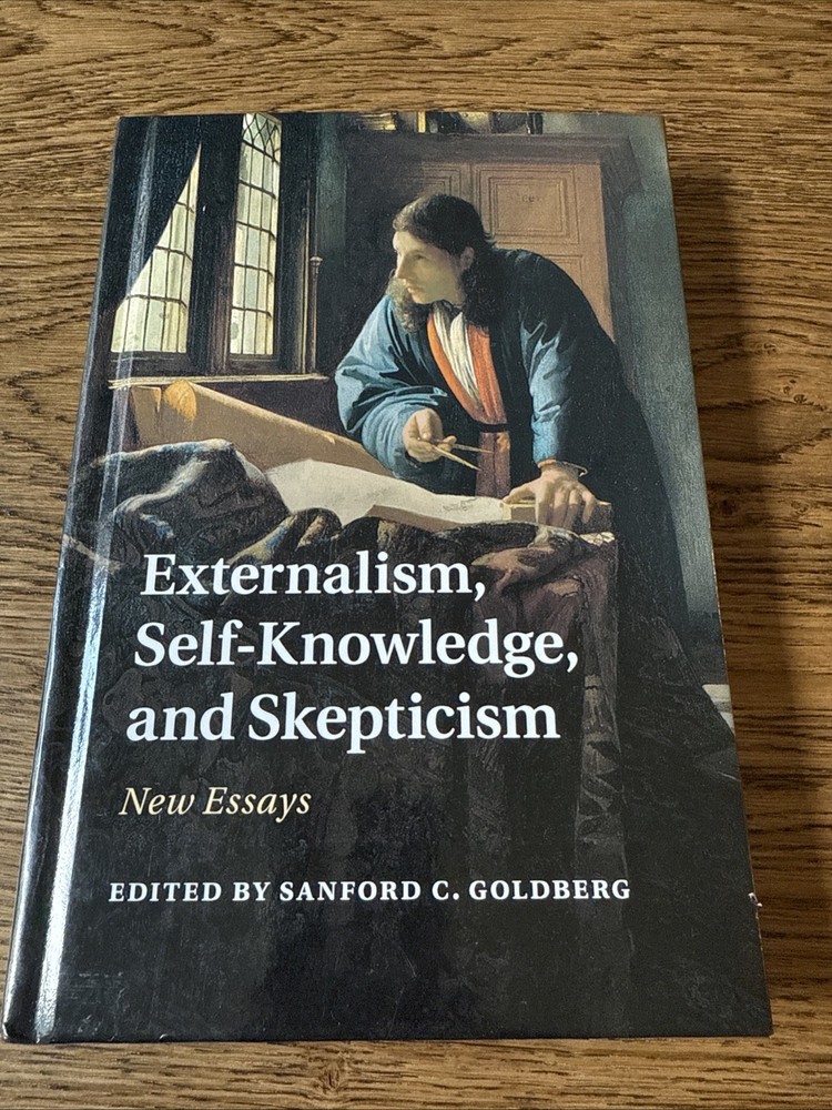 Externalism, Self-Knowledge, and Skepticism : New Essays by Sanford C. Goldberg