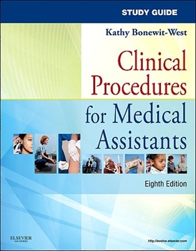 Study Guide for Clinical Procedures for Medical Assistants by Kathy Bonewit-West