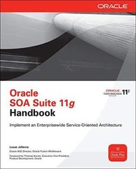 Oracle Press Ser.: Oracle SOA Suite 11g Handbook by Lucas Jellema