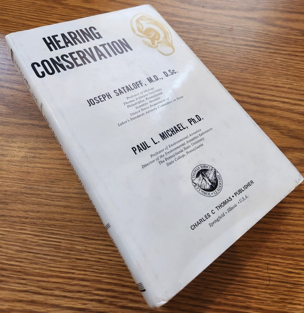Hearing Conservation, 1st ed, 1973, by Joseph Sataloff and Paul L. Michael
