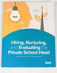 Hiring Nurturing and Evaluating the Private School Head Book ISM Paperback