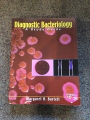 DIAGNOSTIC BACTERIOLOGY: A STUDY GUIDE By Bartelt ,Margaret A. PHD