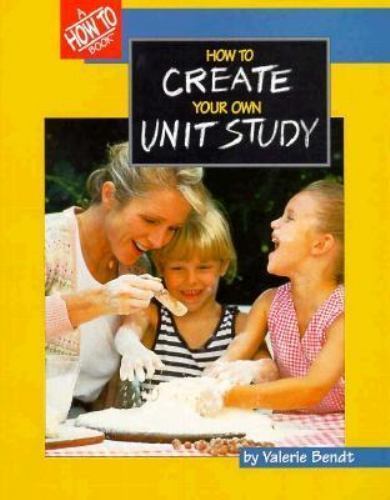 How to Create Your Own Unit Study by Valerie Bendt