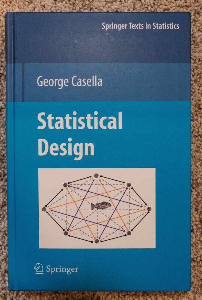 Statistical Design: By George Casella. Hardcover, New