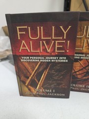 FULLY ALIVE! VOLUME 1, 2 And 3 By John Paul Jackson & Michael Wise – Hardcover