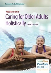 Anderson’s Caring for Older Adults Holistically by CNE Dahlkemper, Tamara R, Msn