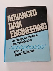 Advanced Dam Engineering for Design, Construction, and Rehabilitation HC DJ 1988