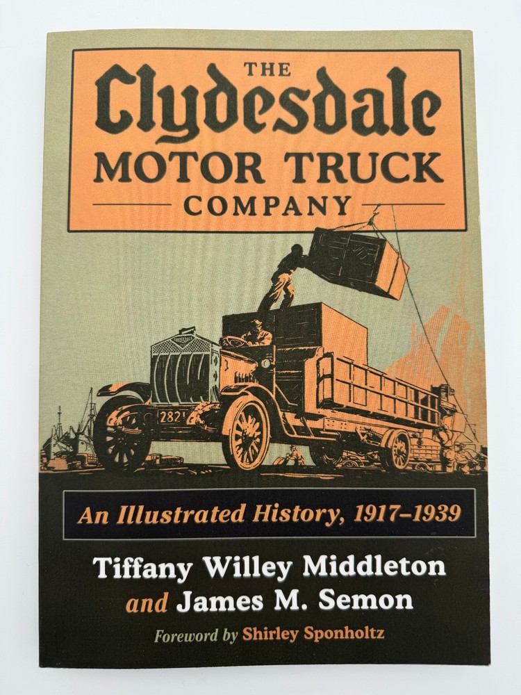 The Clydesdale Motor Truck Company: An Illustrated History, 1917-1939 New Unread