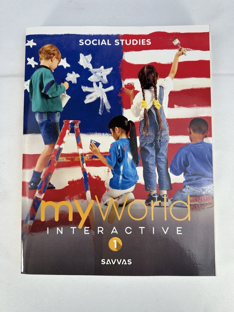 SAVVAS LEARNING COMPANY MY WORLD INTERACTIVE BOOK SOCIAL STUDIES