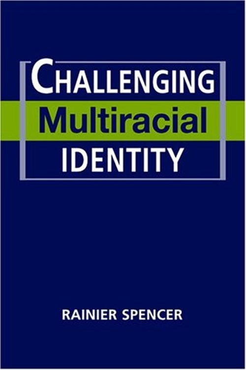Challenging Multiracial Identity Library Binding Rainier Spencer