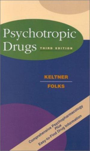 Psychotropic Drugs by David G. Folks MD; Norman L. Keltner EdD RN CRNP
