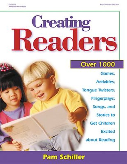 Creating Readers : Over 1000 Activities, Games, Fingerplays, Song