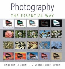 Photography: The Essential Way by London, Barbara, Stone, Jim, Upton, John