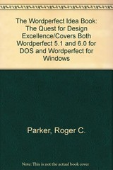 The Wordperfect Idea Book: The Quest for Design Excellence/Covers Both Wordp…