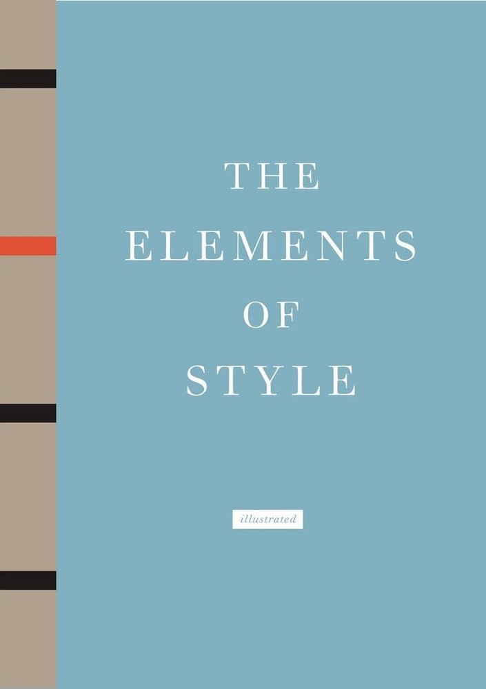 The Elements of Style Illustrated Strunk Jr., William|White, E. B.|Kalman, M…
