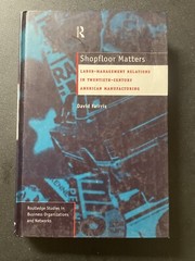 Routledge Studies in Business Organizations and Networks Ser.: Shopfloor Matters