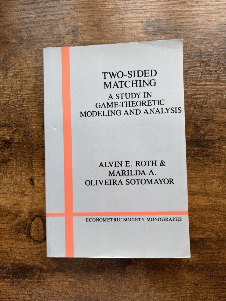 Econometric Society Monographs: Two-Sided Matching : A Study in…