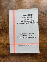 Econometric Society Monographs: Two-Sided Matching : A Study in…