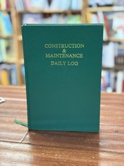Construction & Maintenance Daily Log (7in. x 10in.) New