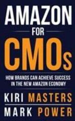 Amazon For CMOs: How Brands Can Achieve Succe- paperback, Masters, 9780998190112