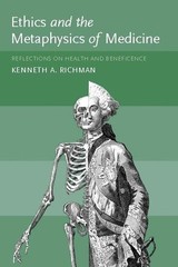 Ethics and the Metaphysics of Medicine: Reflections on Health and Beneficence (B