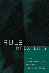 Rule of Experts: Egypt, Techno-Politics, Modernity – Paperback – VERY GOOD