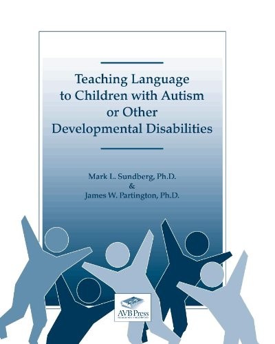Teaching Language to Children With Autism or Other Developmental Disabilitie…