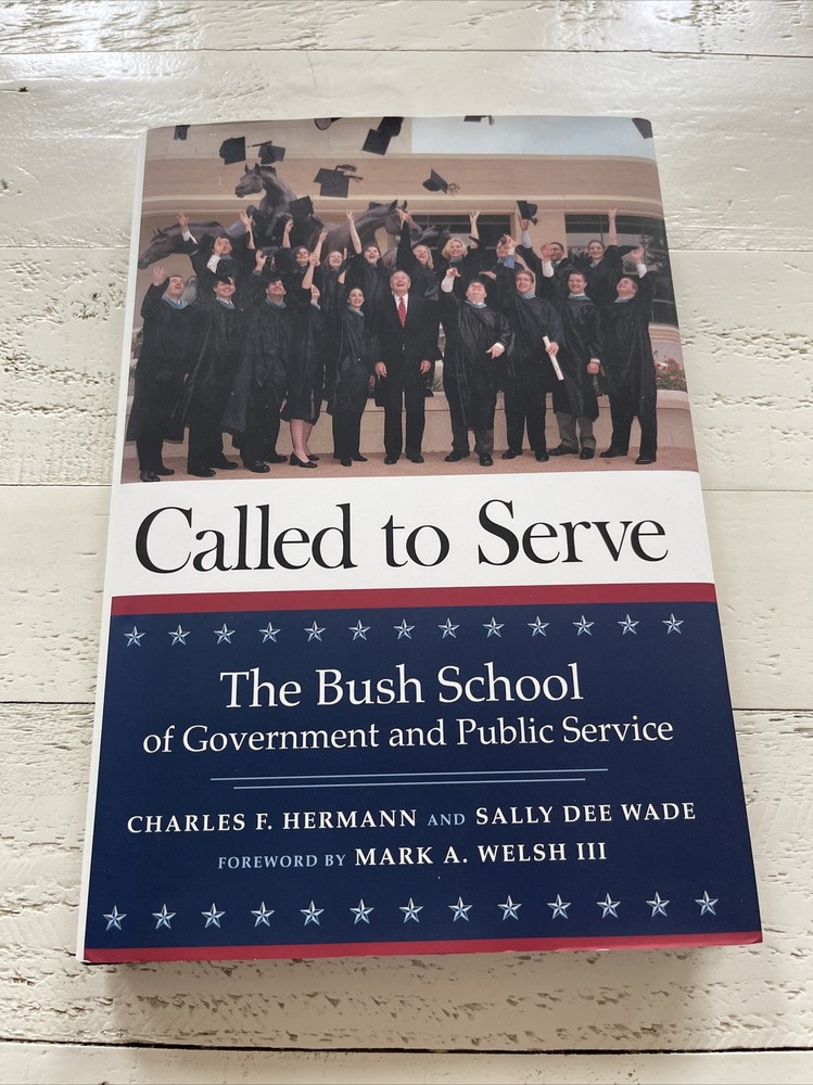Called to Serve Bush School Government Public Service Signed Inscribed HC