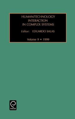 Human Technology Interaction in Complex Systems Volume 9 (1999) Eduardo Salas