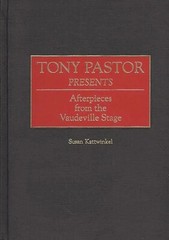 Tony Pastor Presents: Afterpieces From The Vaudeville Stage