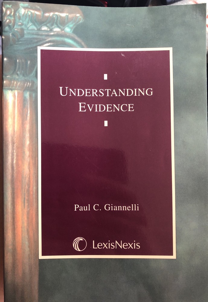 Understanding Evidence by Paul C. Giannelli Lexis Nexis